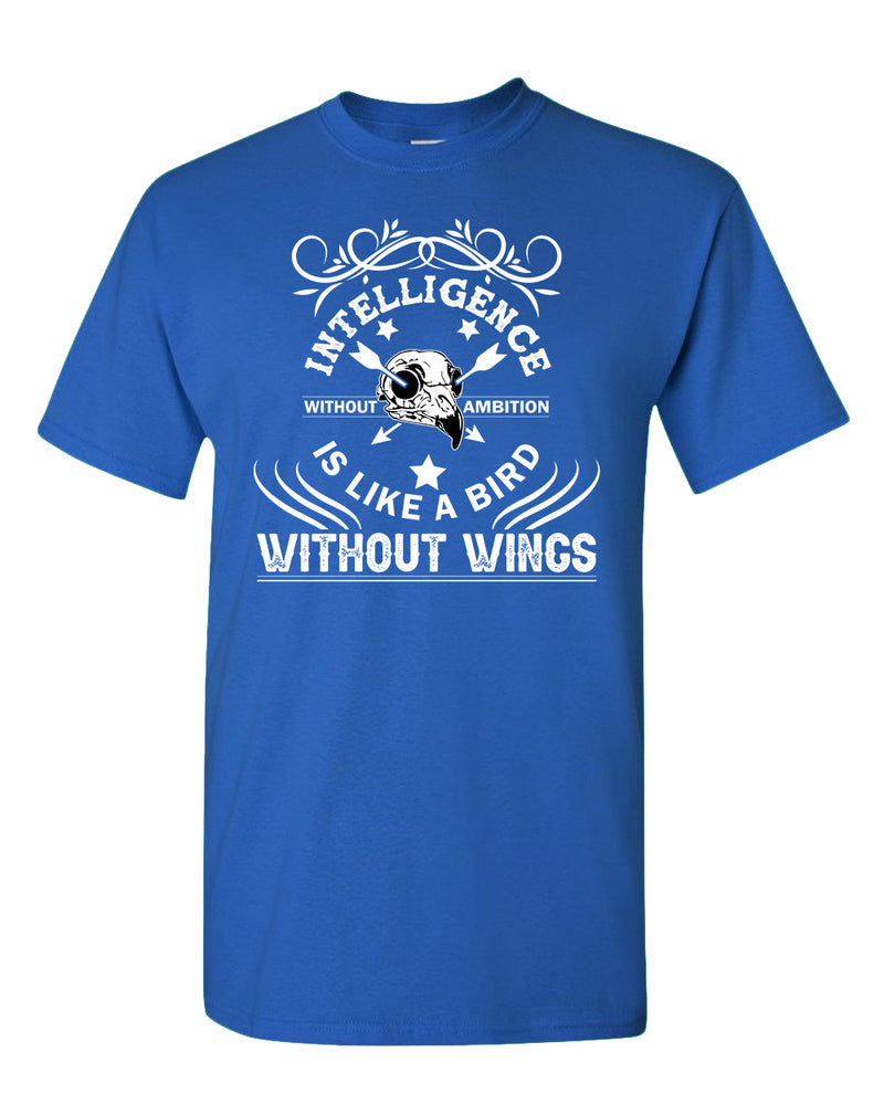 Intelligence is like a bird without wings T-shirt, Motivational tees - Fivestartees