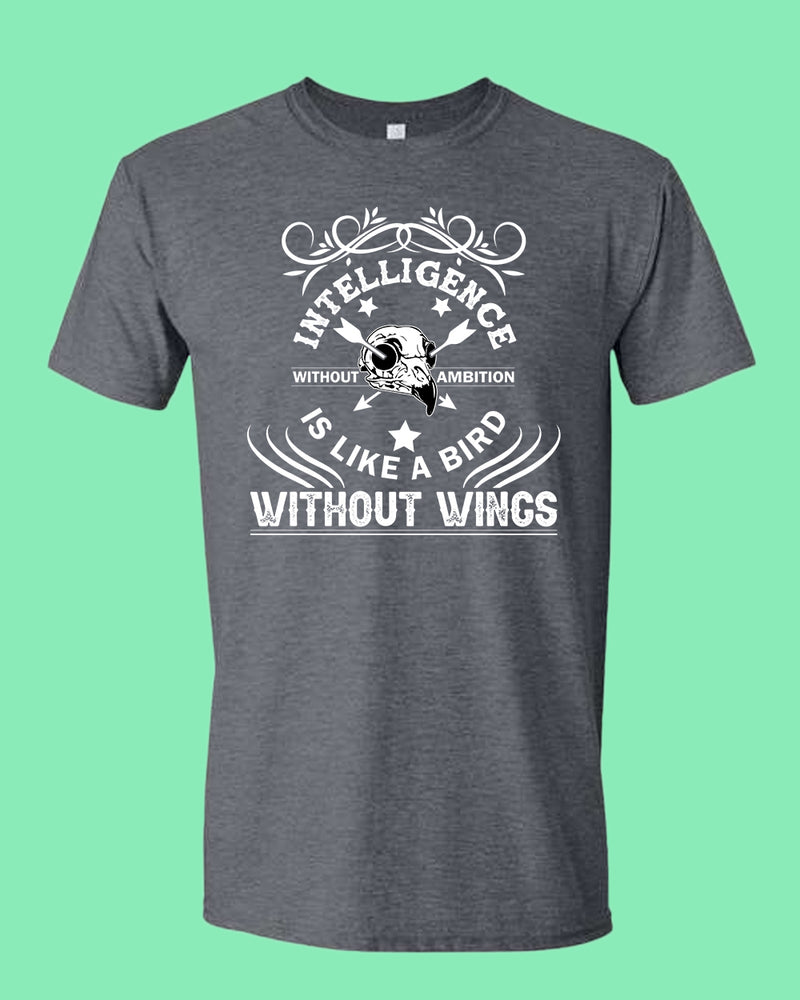 Intelligence is like a bird without wings T-shirt, Motivational tees - Fivestartees