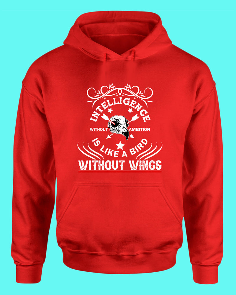 Intelligence is like a bird without wings hoodie, Motivational hoodies - Fivestartees