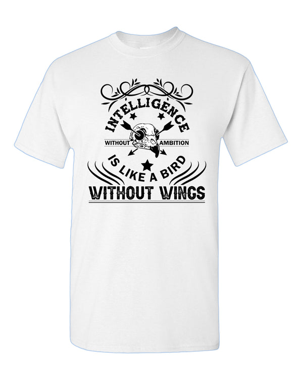 Intelligence is like a bird without wings T-shirt, Motivational tees - Fivestartees