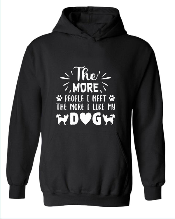 The more people i met the more i like my dog hoodies - Fivestartees