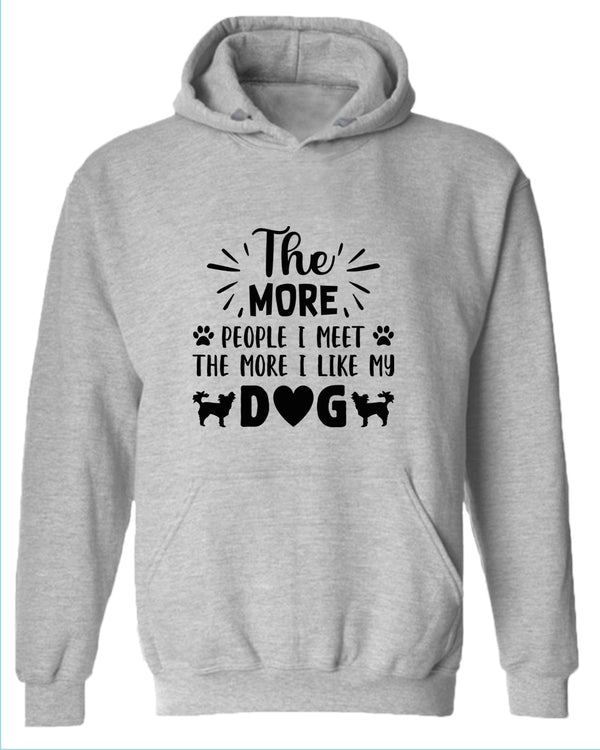 The more people i met the more i like my dog hoodies - Fivestartees