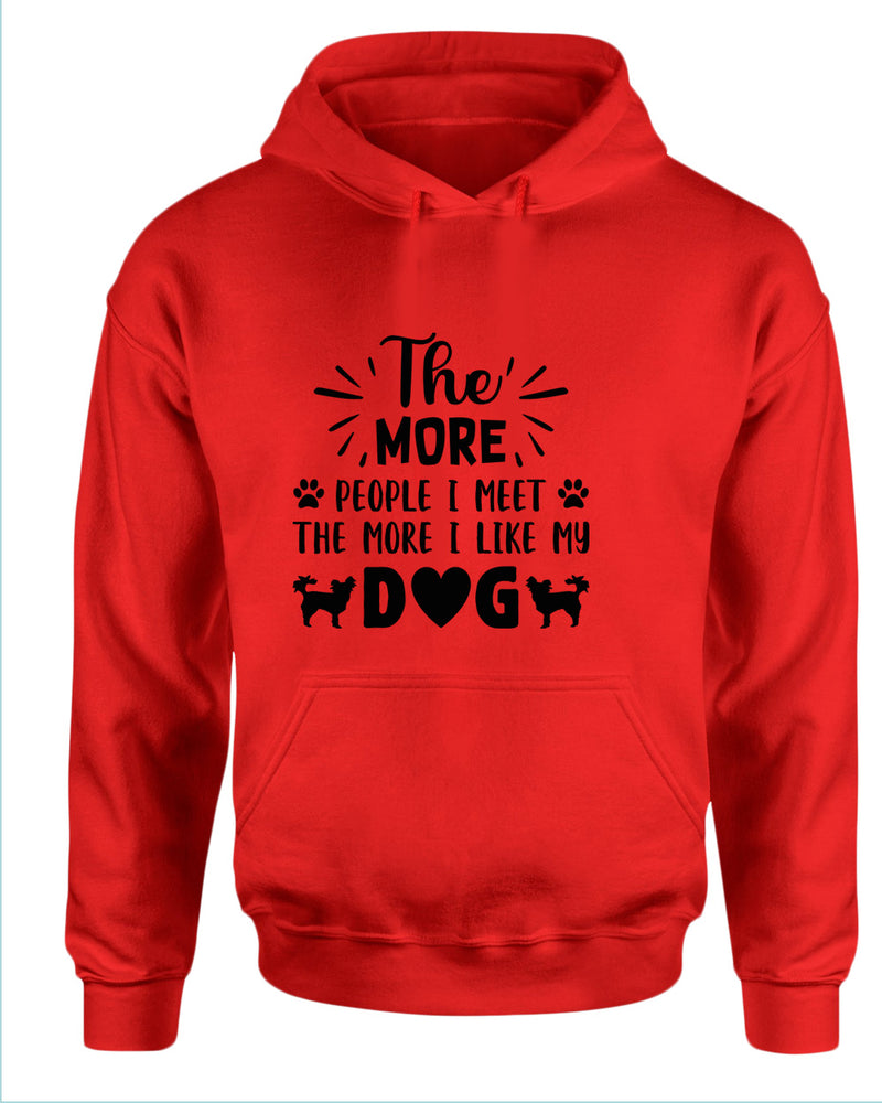 The more people i met the more i like my dog hoodies - Fivestartees