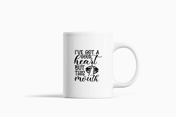 I've Got a good heart but this Mouth women Coffee Mug - Fivestartees