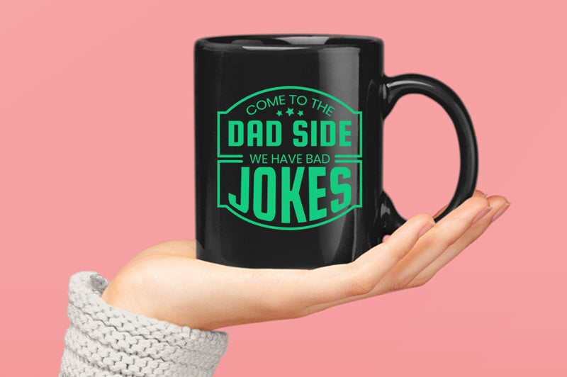 Come to the dad side we have bad jokes Coffee Mug, funny daddy Coffee Mug - Fivestartees