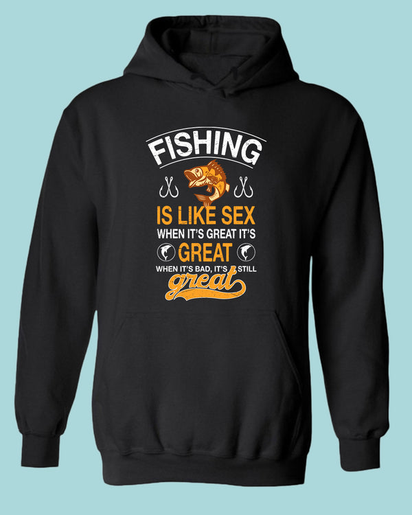 Fishing is like s*x when it's great it's great hoodie, fishing tees - Fivestartees