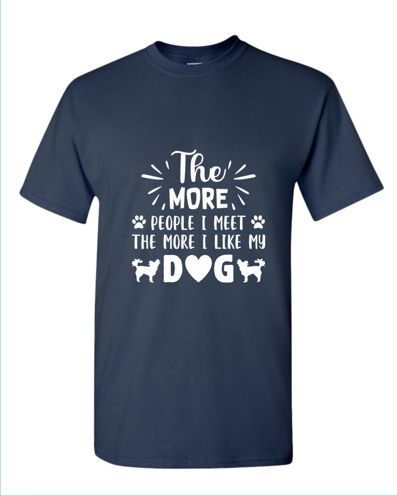 The more people i met the more i like my dog tees - Fivestartees