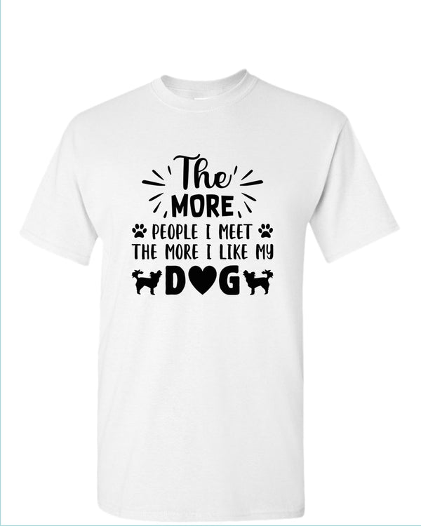 The more people i met the more i like my dog tees - Fivestartees