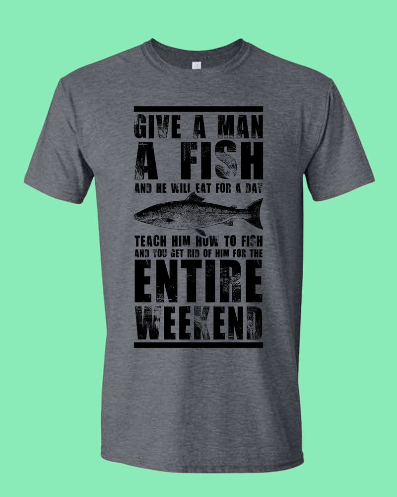 Give a man a fish and he will eat for a day t-shirt, fishing tees - Fivestartees
