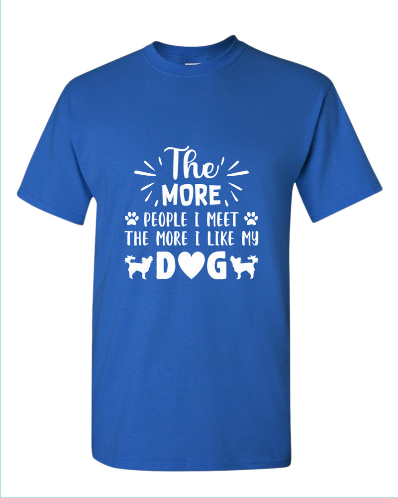The more people i met the more i like my dog tees - Fivestartees