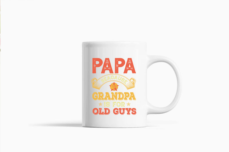 Papa because grandpa is for old guys Coffee Mug, funny grandpa Coffee Mugs - Fivestartees