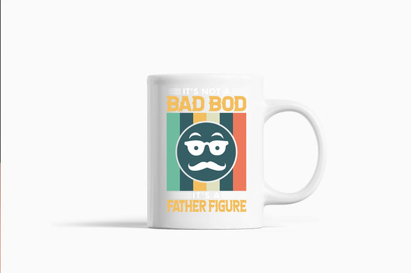 It's not a bad bod, it's a father figure Coffee Mug, funny father's day Coffee Mugs - Fivestartees