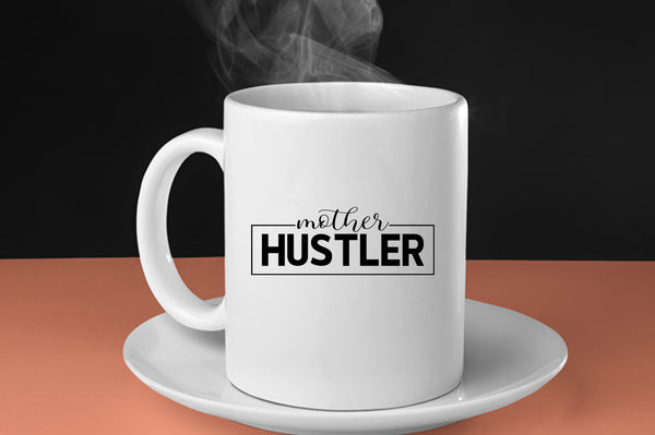 Mother hustler Coffee Mug - Fivestartees