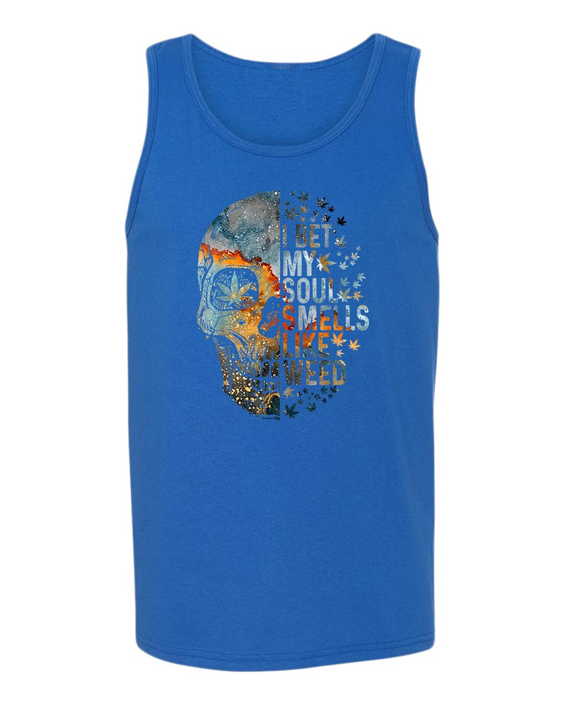 I bet my soul smells like w**d tank top - Fivestartees