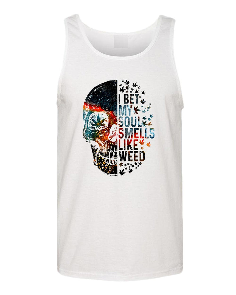 I bet my soul smells like w**d tank top - Fivestartees