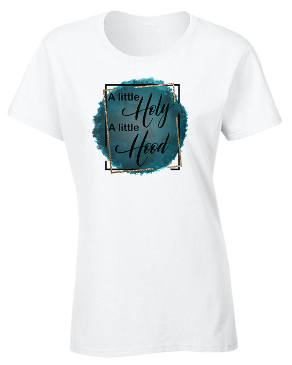 A Little Holy, A little Hood Women t-shirt - Fivestartees