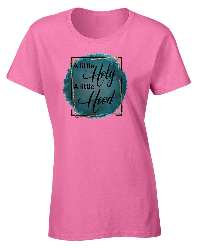 A Little Holy, A little Hood Women t-shirt - Fivestartees