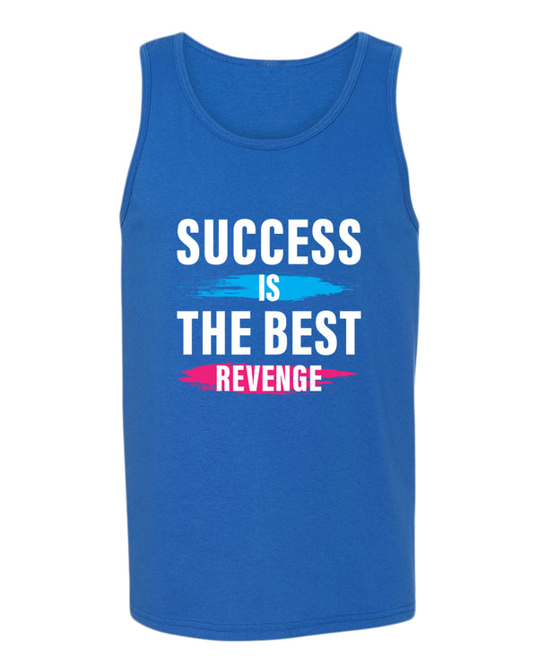 Success is the best revenge tank top, motivational tank top, inspirational tank tops, casual tank tops - Fivestartees