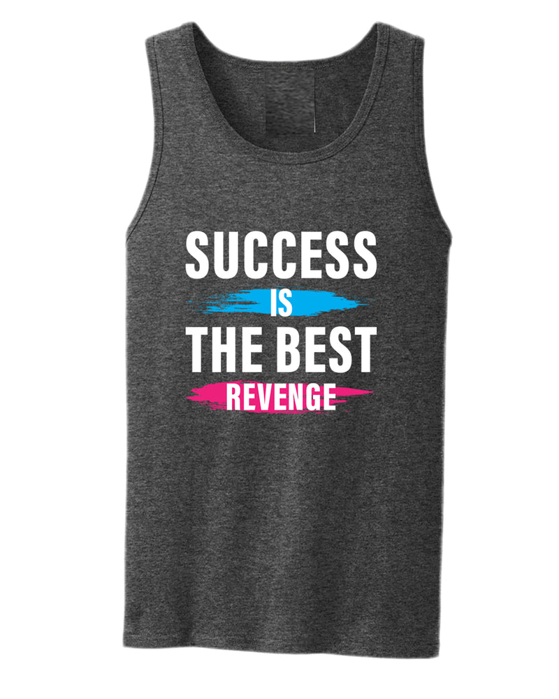Success is the best revenge tank top, motivational tank top, inspirational tank tops, casual tank tops - Fivestartees