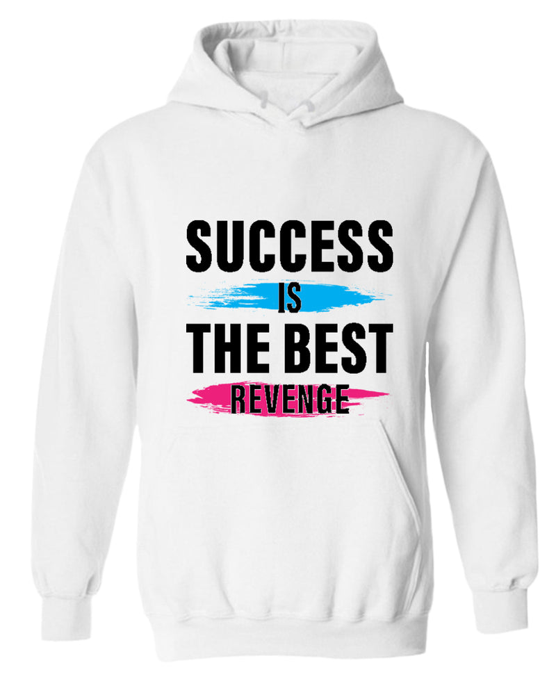 Success is the best revenge hoodie, motivational hoodie, inspirational hoodies, casual hoodies - Fivestartees