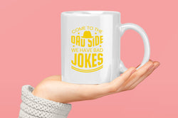 Come to the dad side we have bad jokes Coffee Mug, daddy Coffee Mug - Fivestartees