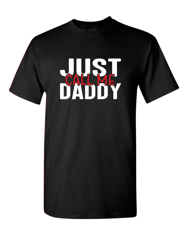 Just call me daddy t-shirt, funny daddy tees - Fivestartees