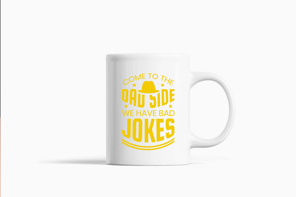 Come to the dad side we have bad jokes Coffee Mug, daddy Coffee Mug - Fivestartees
