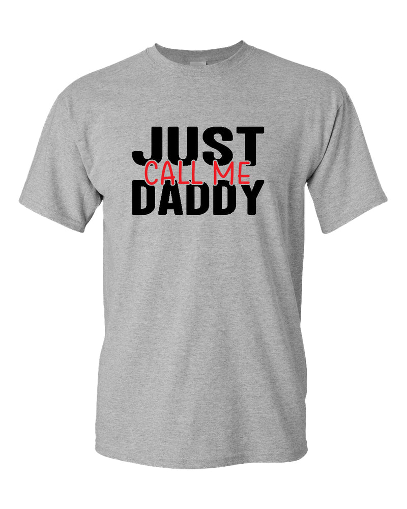 Just call me daddy t-shirt, funny daddy tees - Fivestartees