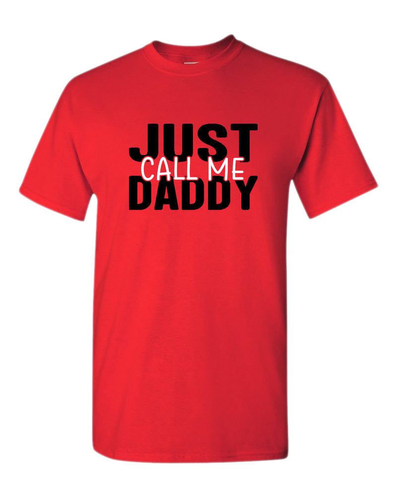 Just call me daddy t-shirt, funny daddy tees - Fivestartees