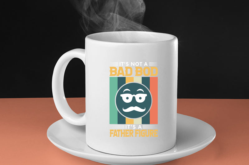 It's not a bad bod, it's a father figure Coffee Mug, funny father's day Coffee Mugs - Fivestartees
