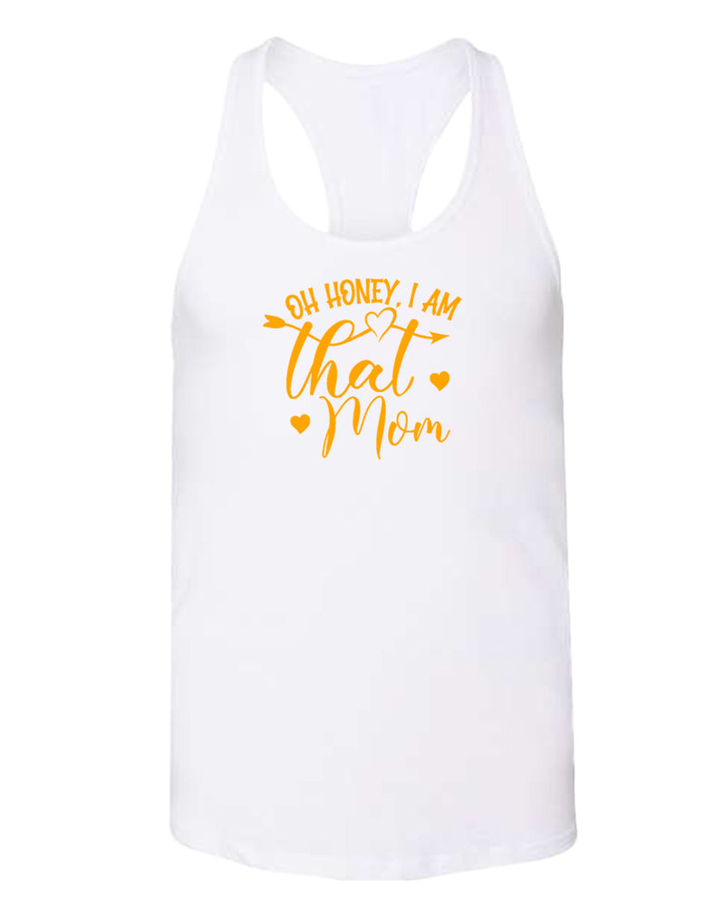 Oh Honey, i am that mom tank top - Fivestartees