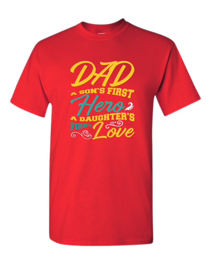 Dad son's first hero, a daughter's first love t-shirt, daddy day tees - Fivestartees