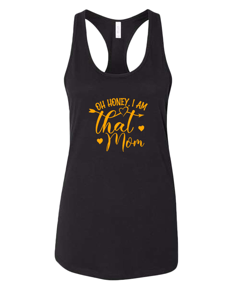 Oh Honey, i am that mom tank top - Fivestartees