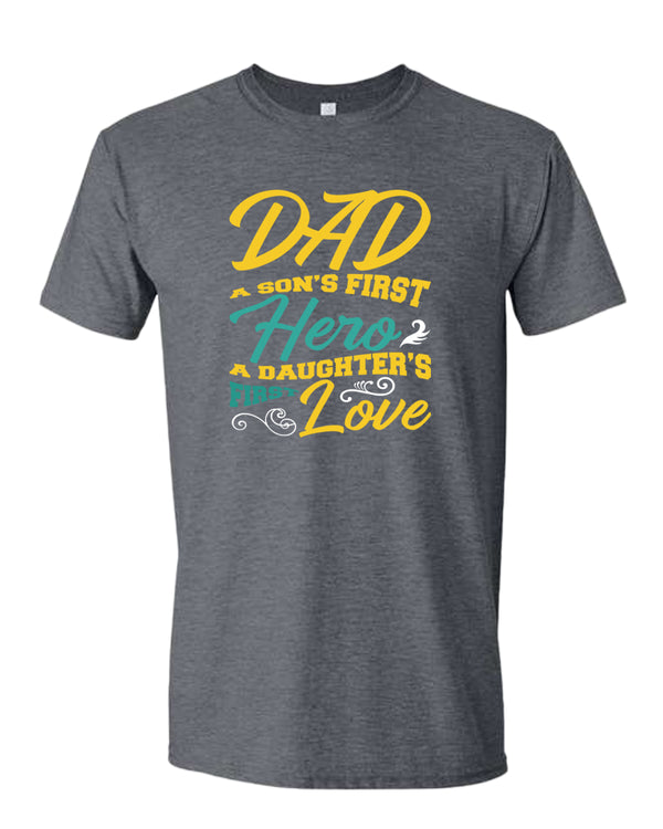 Dad son's first hero, a daughter's first love t-shirt, daddy day tees - Fivestartees