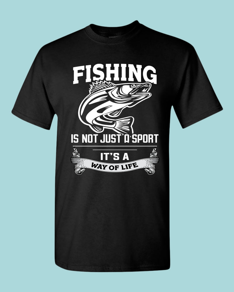Fishing Is Not Just A Sport, It's A Way of Life Shirt, Fishing T-Shirt, M / Black