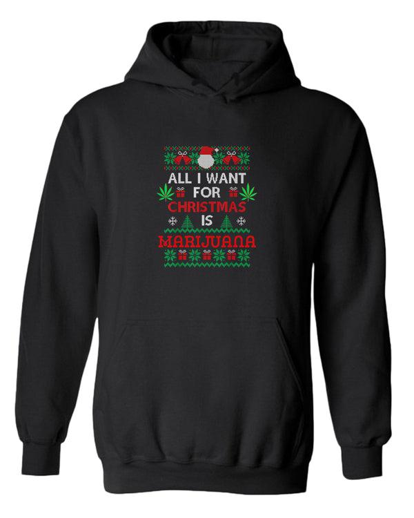 All i want for christmas is marij***a hoodie - Fivestartees