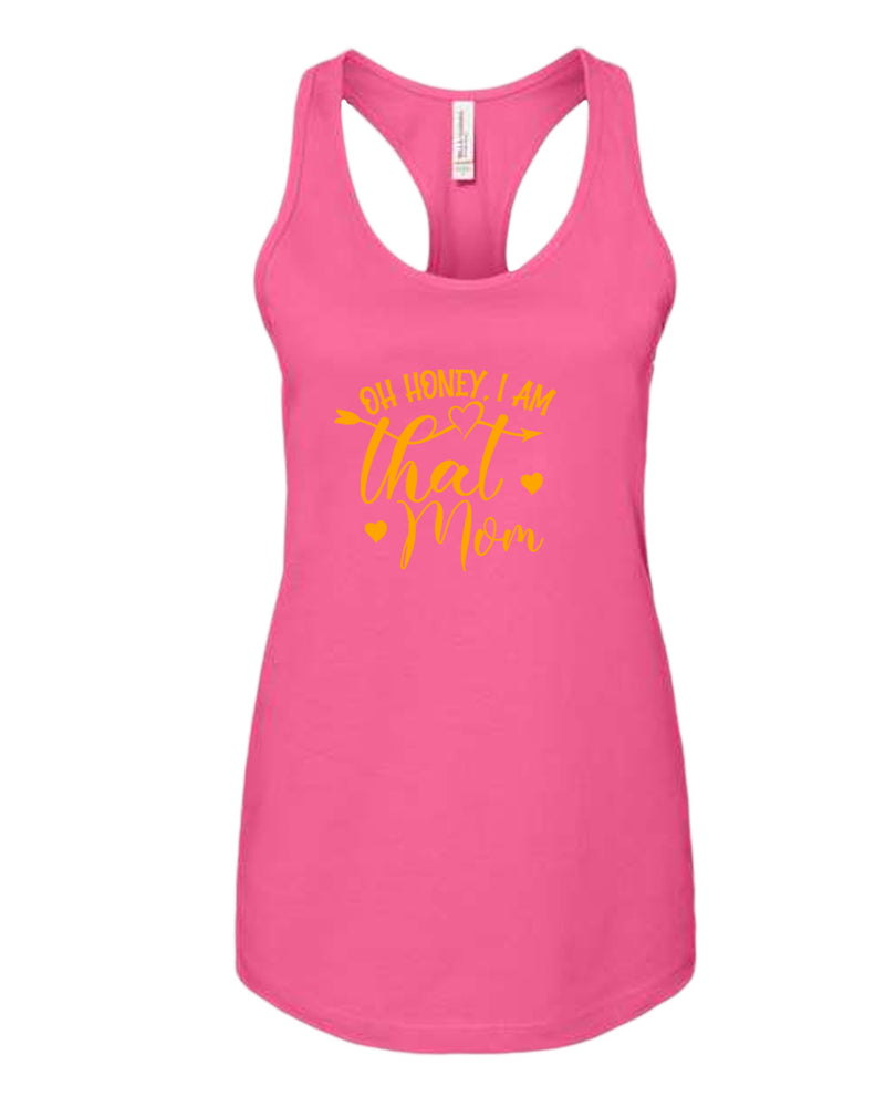 Oh Honey, i am that mom tank top - Fivestartees