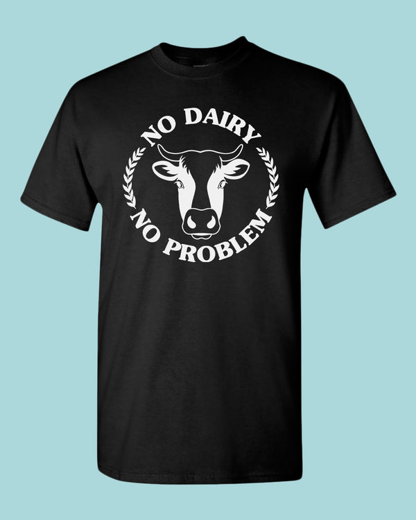 No Dairy No Problem T-shirt, Vegetarian T-shirt - Fivestartees