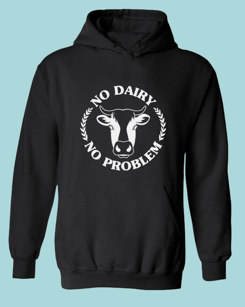 No Dairy No Problem Hoodie, Vegetarian Hoodie - Fivestartees