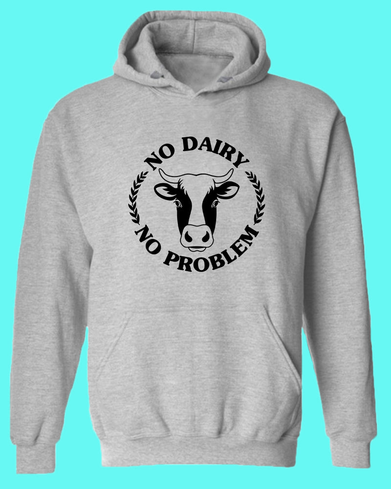 No Dairy No Problem Hoodie, Vegetarian Hoodie - Fivestartees