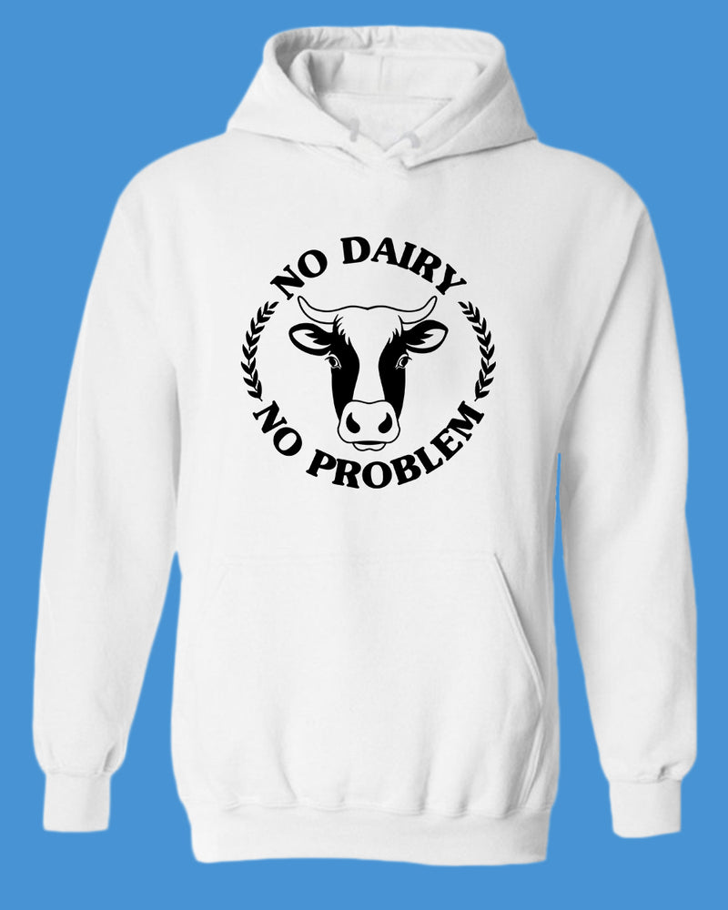 No Dairy No Problem Hoodie, Vegetarian Hoodie - Fivestartees