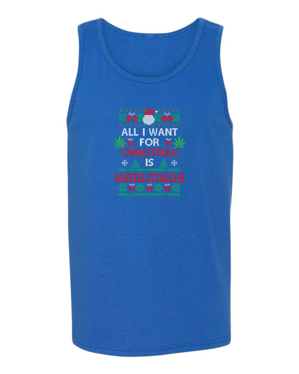 All i want for christmas is marij***a tank top - Fivestartees