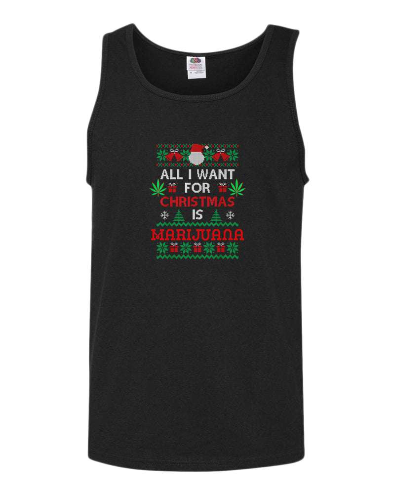 All i want for christmas is marij***a tank top - Fivestartees