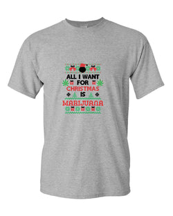 All i want for christmas is marij***a t-shirt - Fivestartees