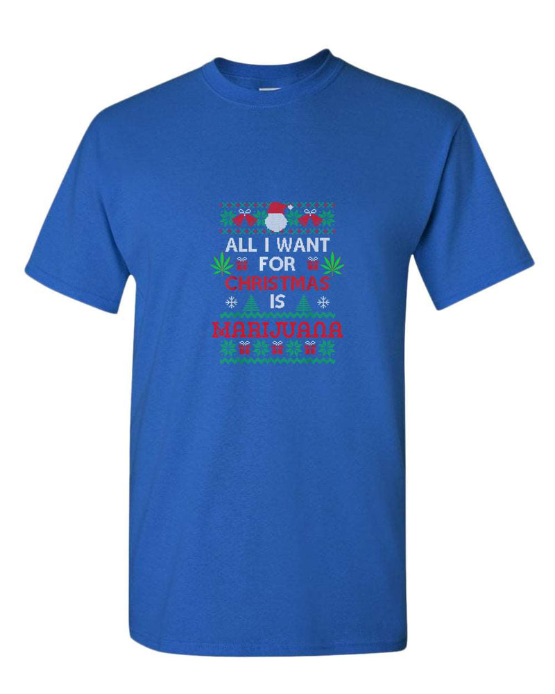 All i want for christmas is marij***a t-shirt - Fivestartees