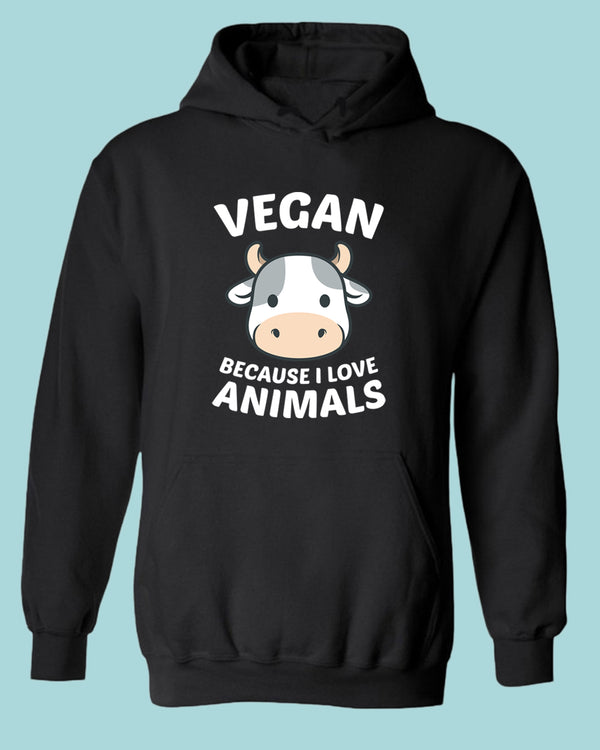 Vegan because I Love Animals Hoodie, Vegetarian Hoodie - Fivestartees