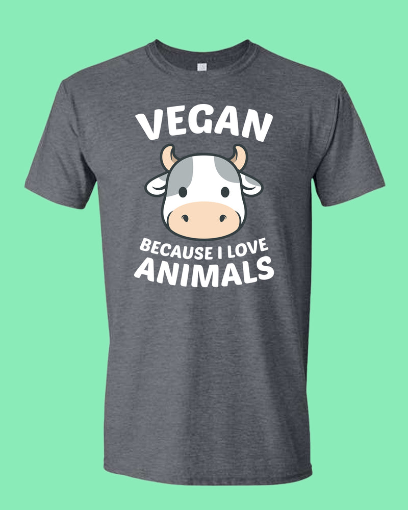 Vegan because I Love Animals T-shirt, Vegetarian T-shirt - Fivestartees