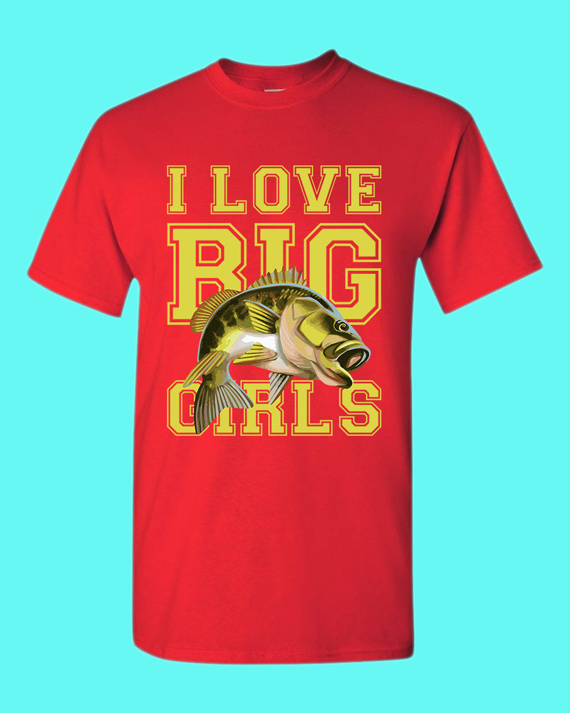 I love big girls fishing t-shirt - Fivestartees