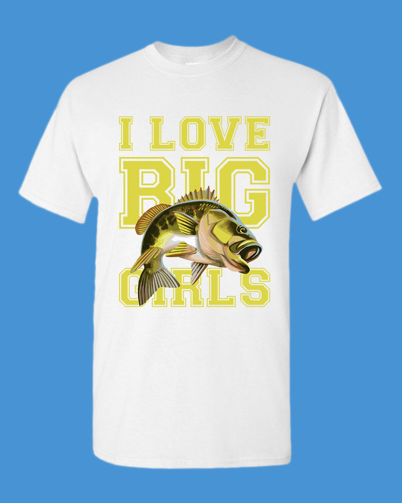 I love big girls fishing t-shirt - Fivestartees