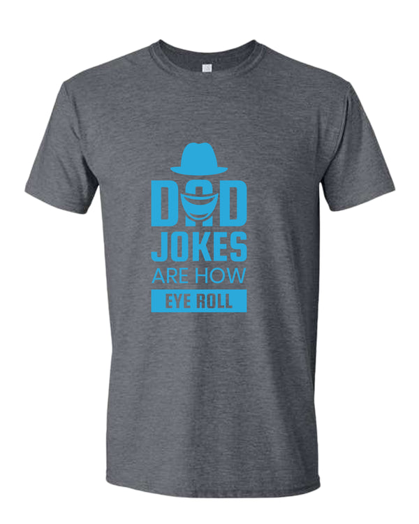 Dad jokes are how eye roll t-shirt, funny dad joke t-shirt - Fivestartees